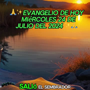 🙏✨Evangelio de HOY Miércoles 24 de Julio del 2024 ✨🙏