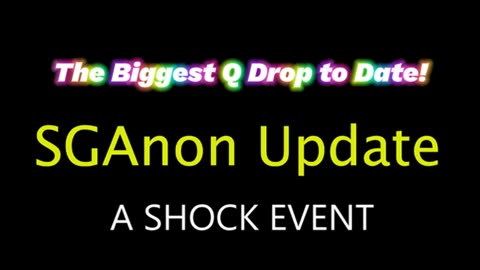 SG Anon: Shock Event 'the Biggest Q Drop' - Trump's Next Move for the Win!