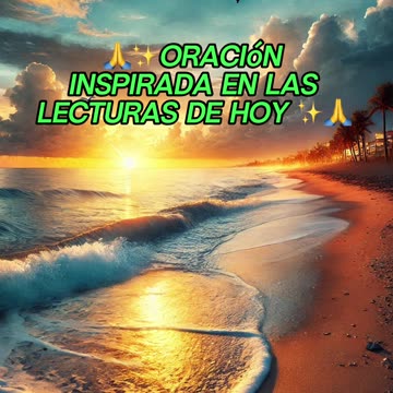 🙏✨Oración Inspirada en las Lecturas de Hoy ✨🙏