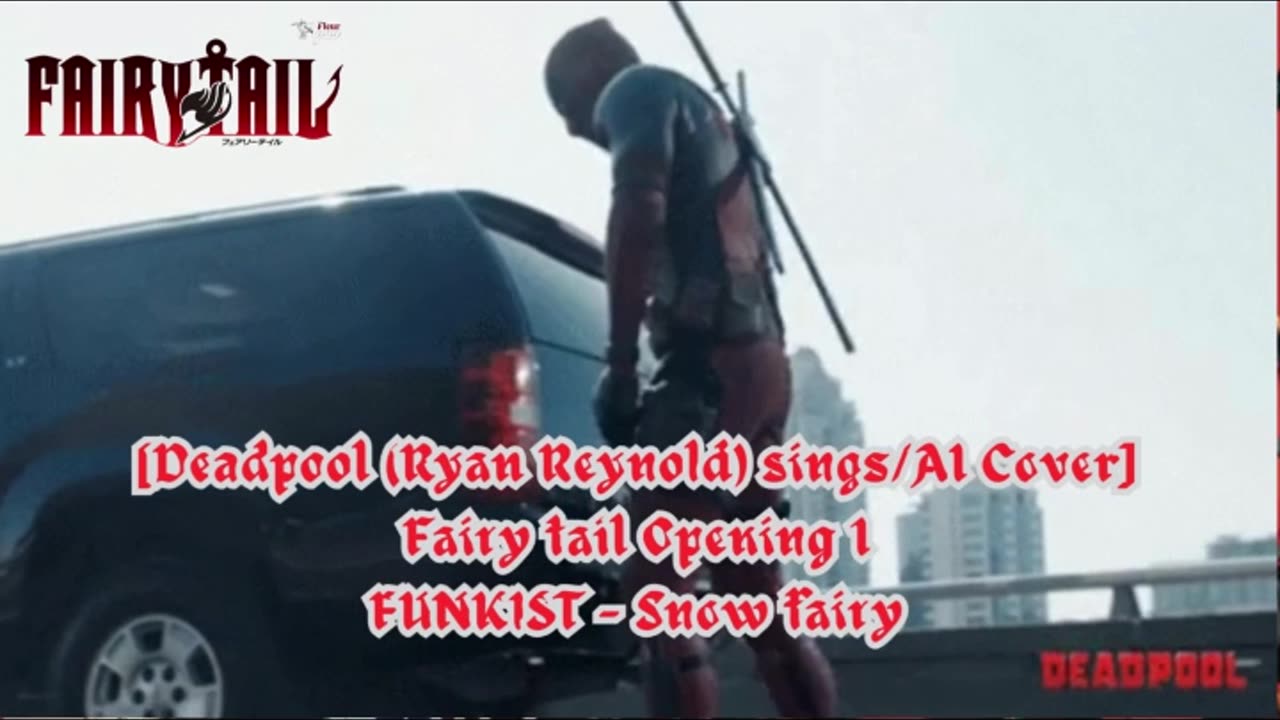 [Deadpool(Ryan Reynolds) /AI Cover] Fairy tail Opening 1 Funkist - Snow Fairy