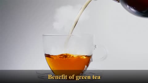 Benefit of Green Tea