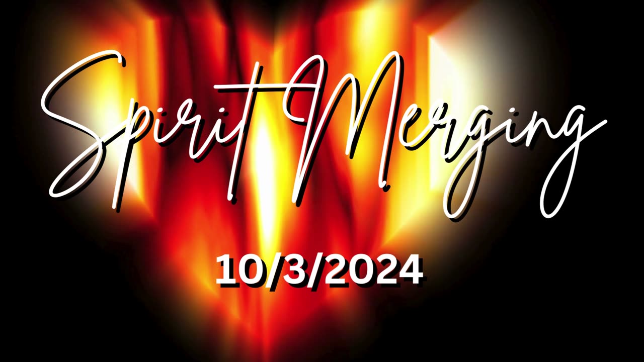 Spirit Merging 10/3/2024