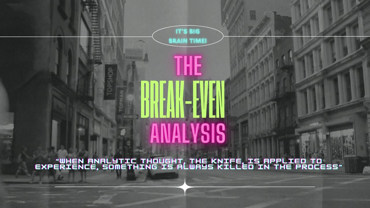 The Break-Even Analysis