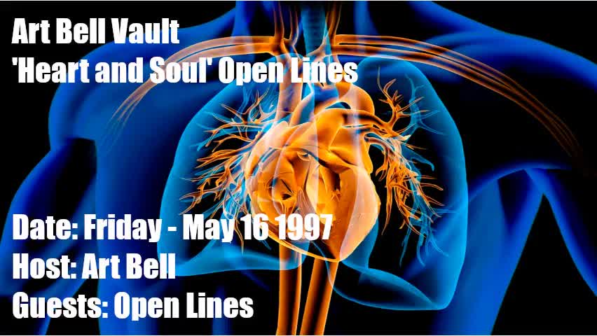 ART BELL VAULT, 1997-05-16 'HEART AND SOUL' OPEN LINES