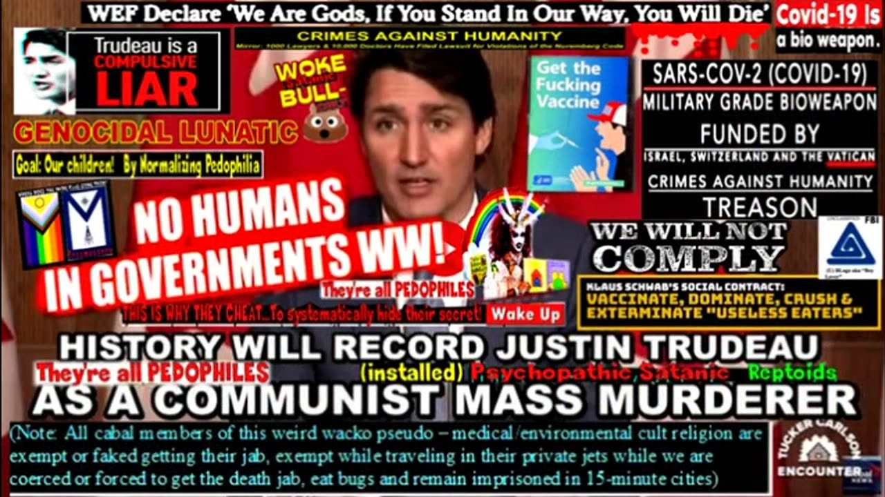 HISTORY WILL RECORD HIM AS A MASS MURDERER. A CANADIAN ELECTION MEANS THE END OF TRUDEAU