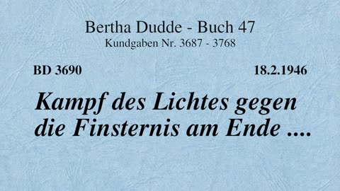 BD 3690 - KAMPF DES LICHTES GEGEN DIE FINSTERNIS AM ENDE ....