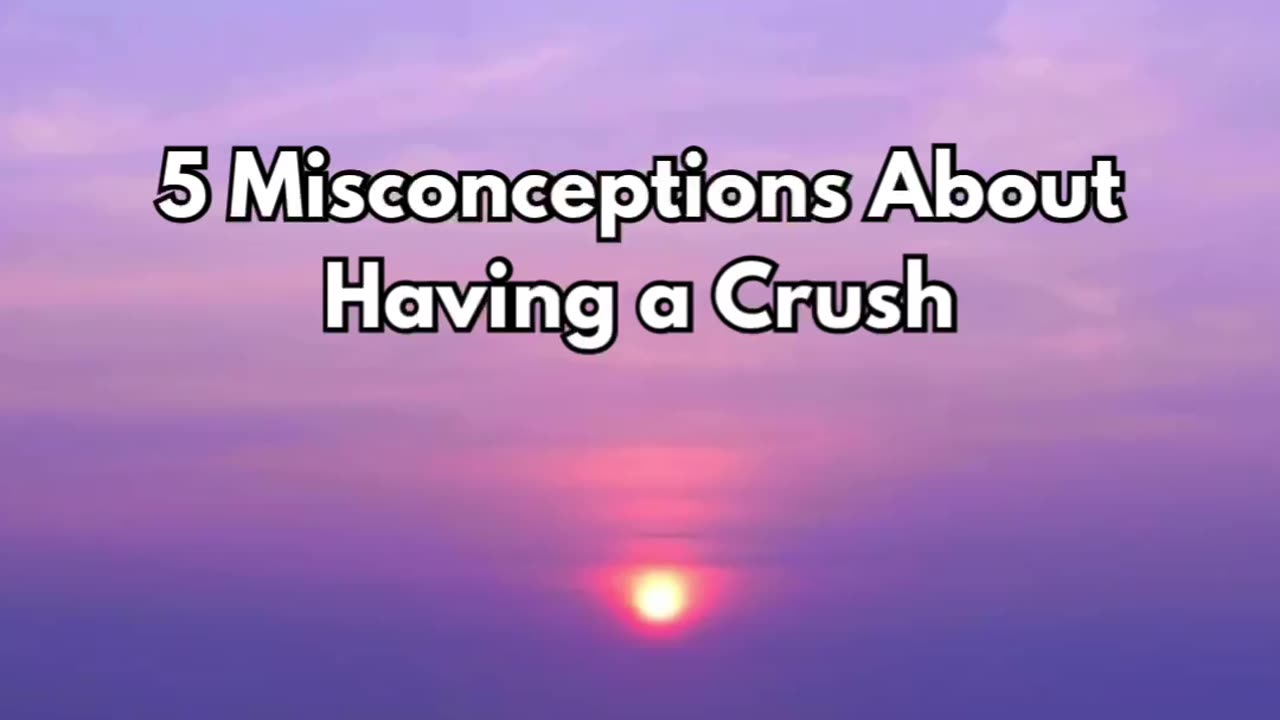Crush misconceptions