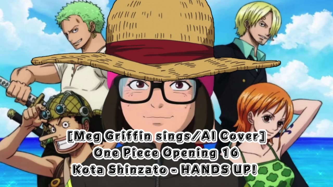 [Meg Griffin sings/AI Cover] One Piece Opening 16 Kota Shinzato - Hands Up!