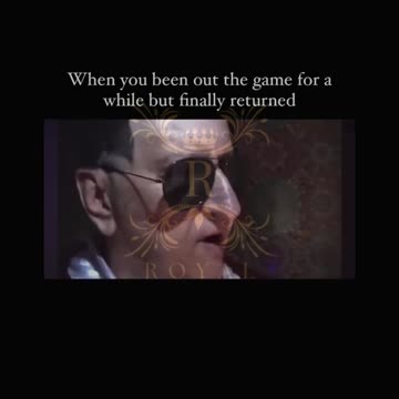 when you out the game for a while..