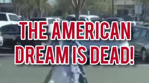 THE AMERICAN DREAM IS DEAD!