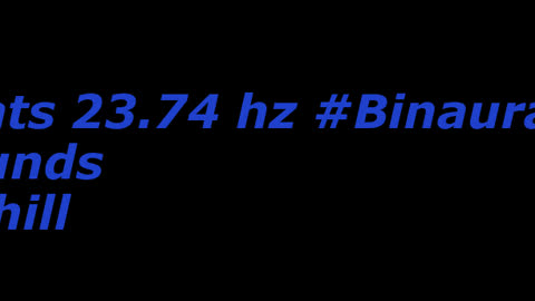 binaural_beats_23.74hz_BinauralDetox BinauralPeacefulHarmonics TranquilRelaxation