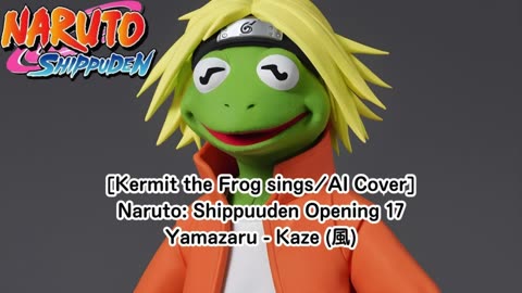 [Kermit the Frog /AI Cover] Naruto: Shippuden Opening 17 | Yamazaru - Kaze (風)