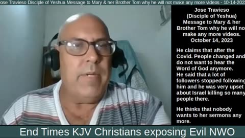 Jose Travieso Message to Mary & her Brother Tom why he will not make any more videos - 10-14-2023