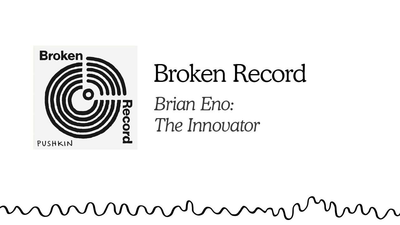 Brian Eno： The Innovator ｜ Broken Record (Hosted by Rick Rubin)