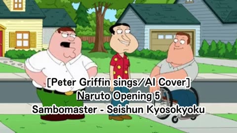 [Peter Griffin sings/AI Cover] Naruto Opening 5 Sambomaster - Seishun Kyōsōkyoku