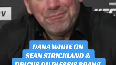 Dana White about Sean Strickland vs Dricus