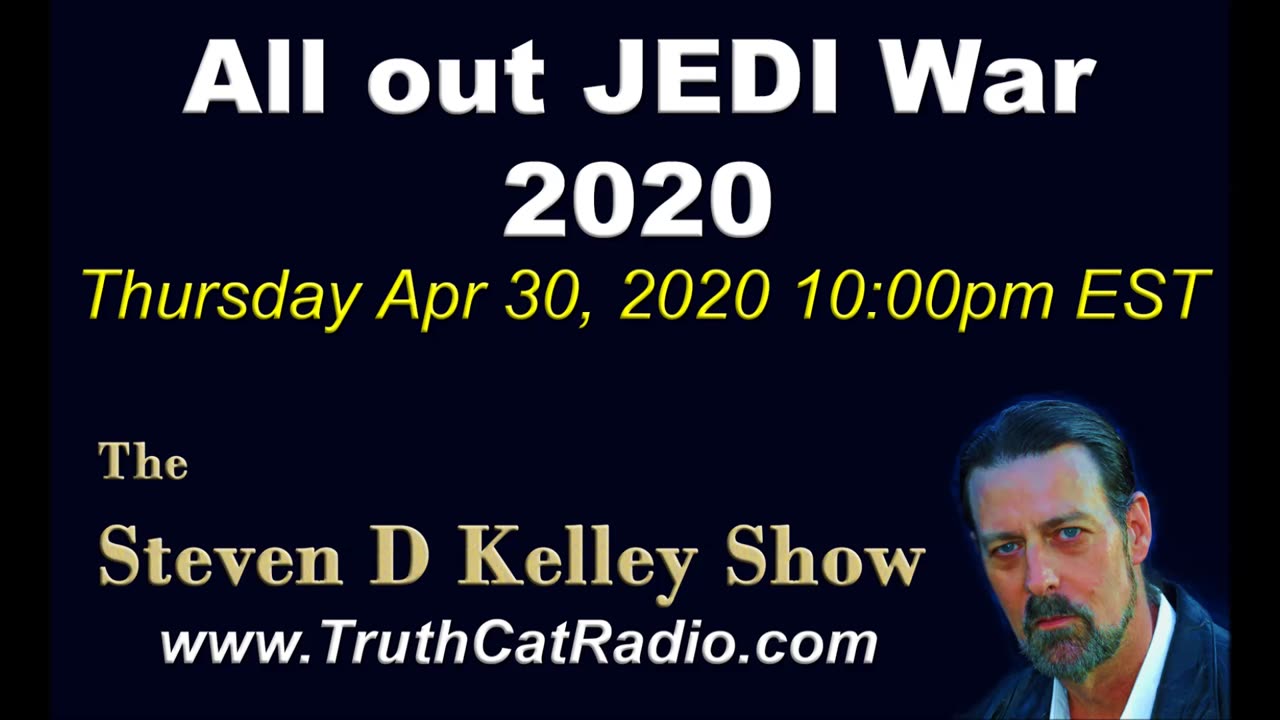 All Out JEDI War 2020, The Steven D Kelley Show Apr-30-2020