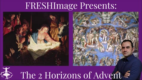 The 2 Horizons of Advent