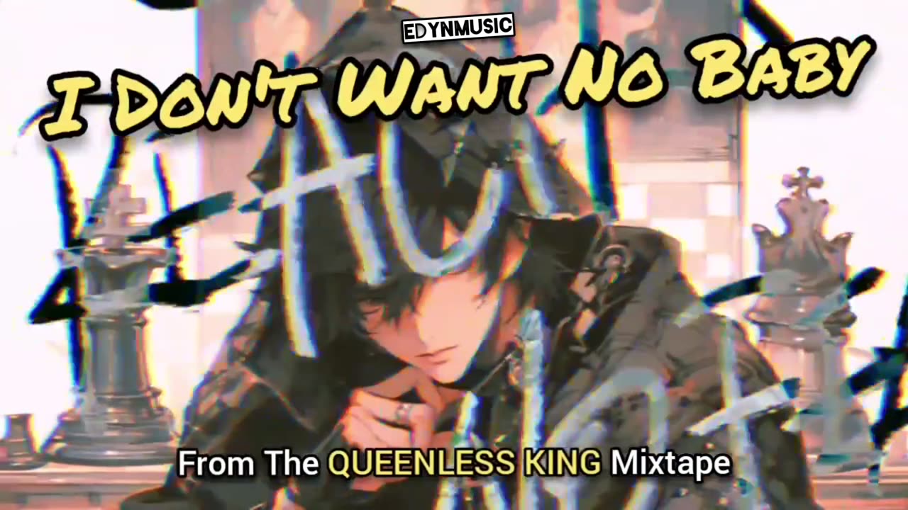 I Don't Want No Baby | (Song 3 of the QUEENLESS KING Mixtape)