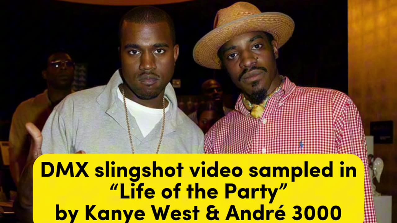 DMX slingshot video sampled in “Life of the Party” by Kanye West & André 3000