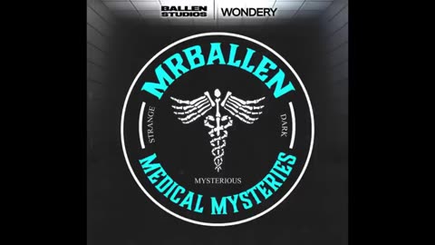 The Curious Episode #128 | MrBallen Podcast & MrBallen’s Medical Mysteries