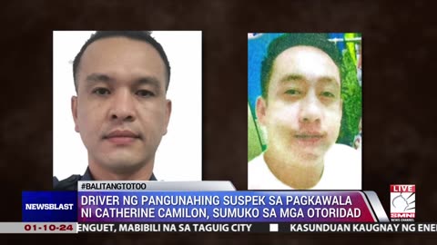 Driver ng pangunahing suspek sa pagkawala ni Catherine Camilon, sumuko sa mga otoridad