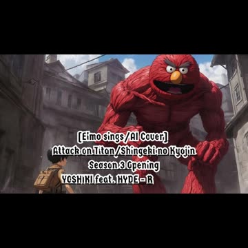 [Elmo sings/AI Cover] Attack on Titan/Shingeki no Kyojin Season 3 OP YOSHIKI feat. HYDE - Red Swan