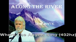 Where The Angels Sing: Bob Joyce’s Timeless 432hz Gospel Classic Reminds Us That God Is In Control