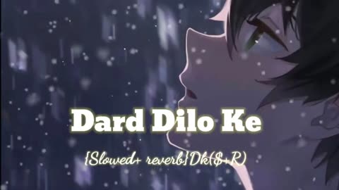 dard dilo ke slowed+reserveb