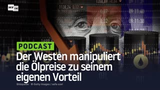 Der Westen manipuliert die Ölpreise zu seinem eigenen Vorteil