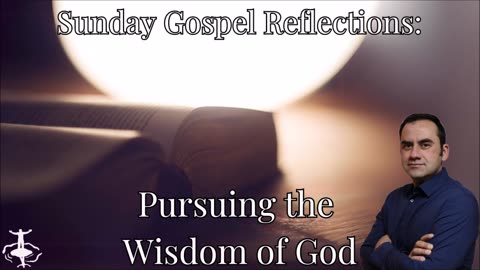 Pursuing the Wisdom of God: 28th Sunday in Ordinary Time-Cycle B