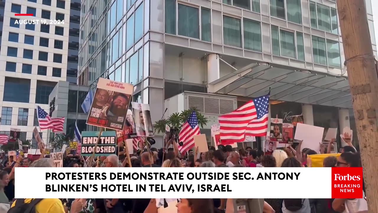 Protesters Demonstrate Outside Sec. Blinken's Tel Aviv Hotel Amid Gaza Ceasefire Talks