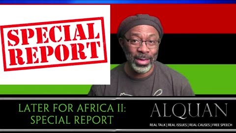Later for Africa 2: Special Report