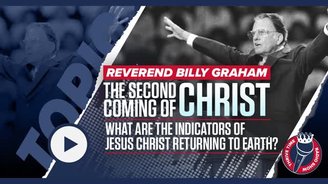 Reverend Billy Graham | Second Coming of Christ | What Are the Indicators of Jesus Christ Returning?