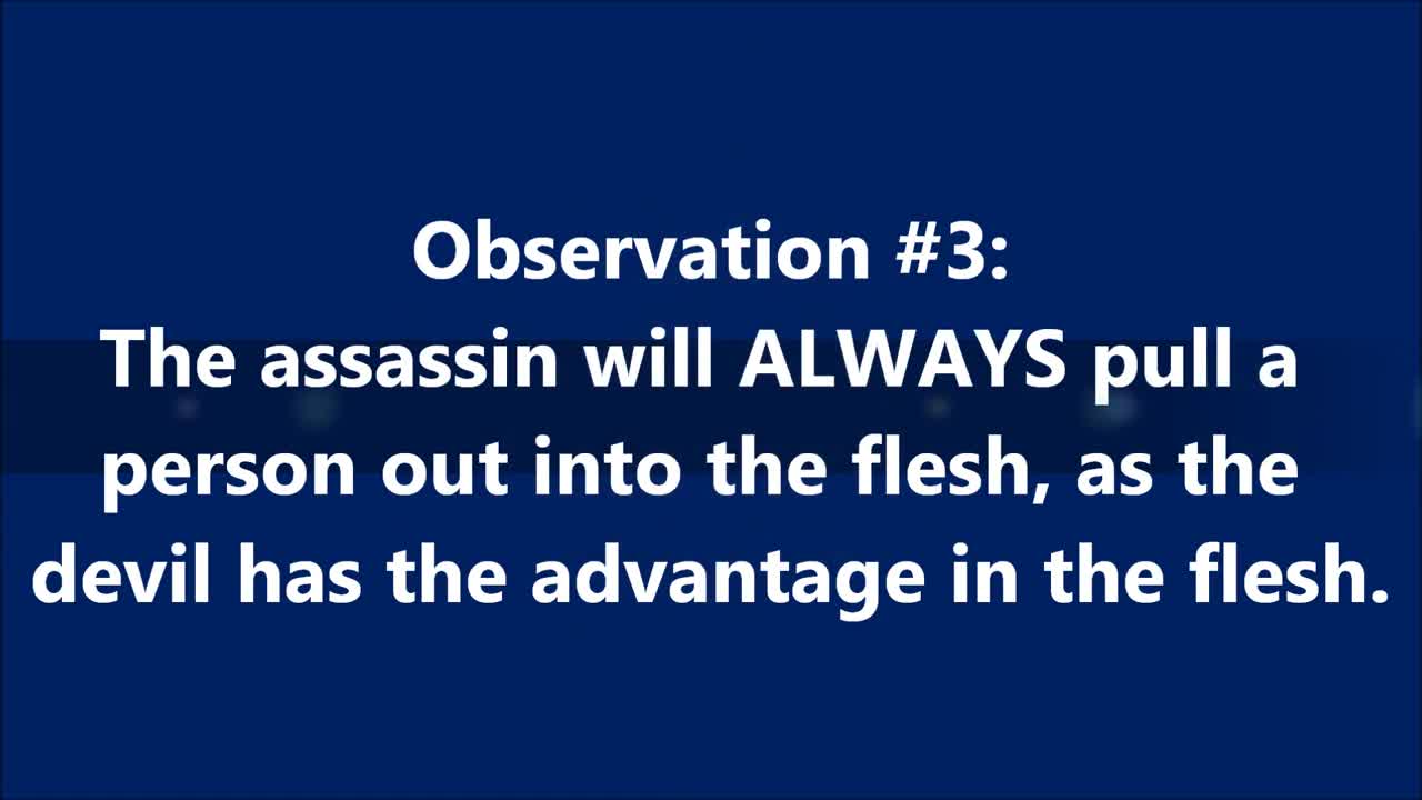 Assassins: You see them when a person gets saved