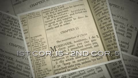 1ST COR. 15 THROUGH 2ND COR. 5 - KJV - "THE BEAUTIFUL WORKING OF THE WORD!"