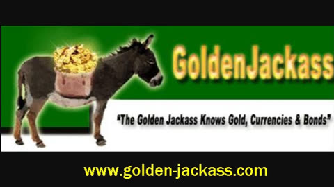 Thursday Conversation - The Golden Jackass (Jim Willie)