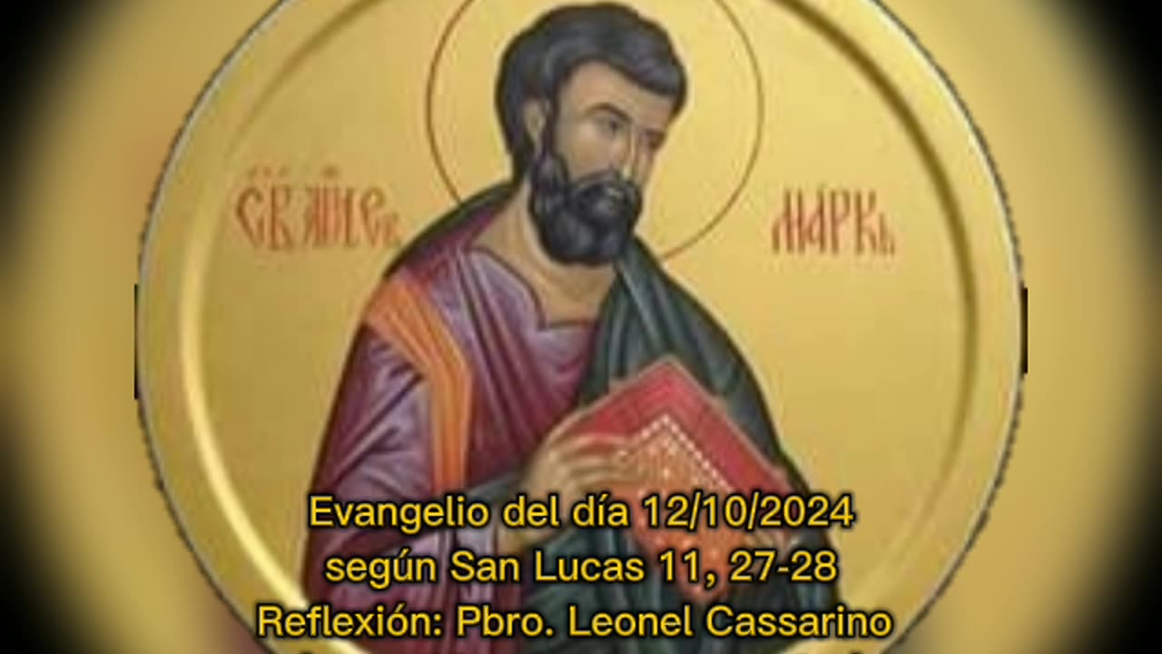 Evangelio del día 12/10/2024 según San Lucas 11, 27-28 - Pbro. Leonel Cassarino