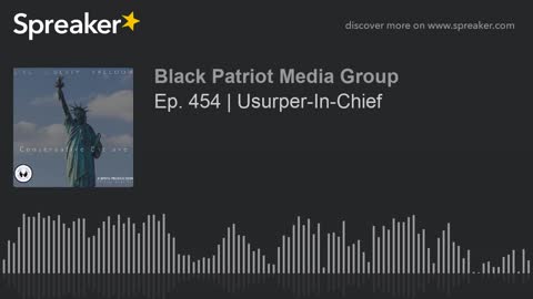 Ep. 454 _ Usurper-In-Chief