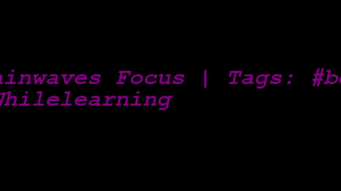 beta_brainwaves_focus_20Hz__betawaves_ _FocusWhilelearning_ _focus_17116022940719273