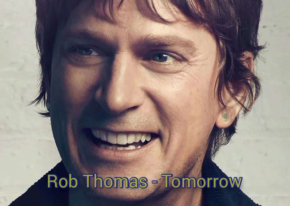 Rob Thomas - Tomorrow