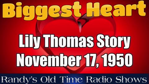 50-11-17 Biggest Heart Lily Thomas Story