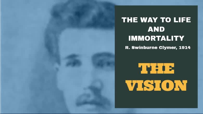 #1: THE VISION: The Way To Life And Immortality, Reuben Swinburne Clymer, 1914.