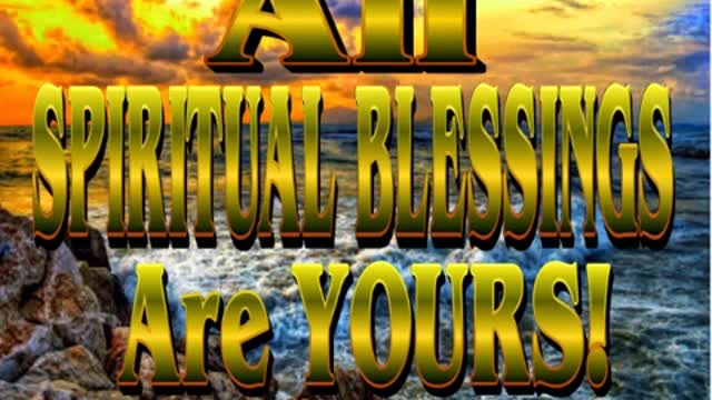 20171226 GOD'S SPIRITUAL BLESSINGS IN CHRIST JESUS