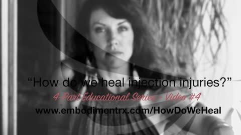 How do we heal COVID "vaccination" injuries? VIDEO #4 (4-part holistic healing educational series)