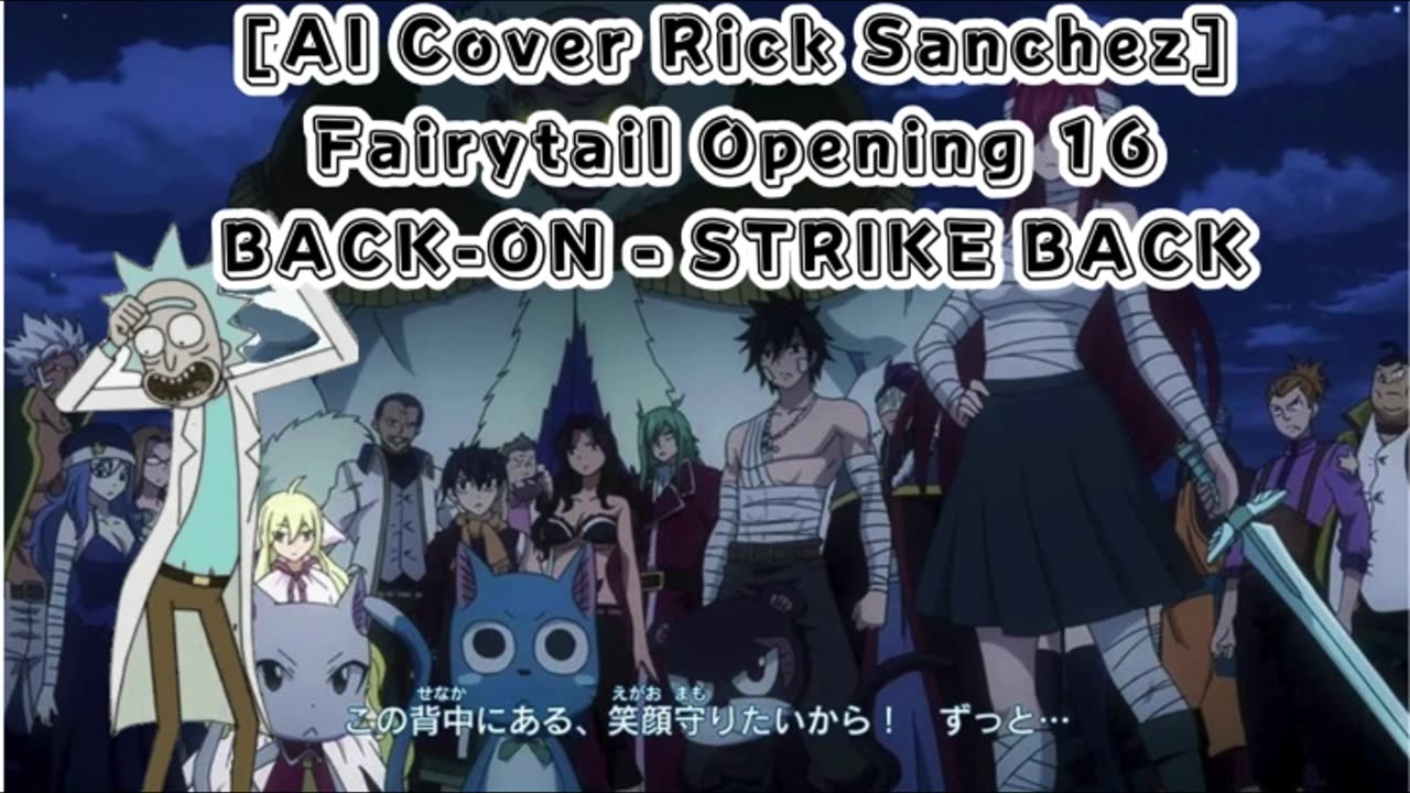 [Rick Sanchez sings/AI Cover] Fairy tail Opening 16 BACK-ON - STRIKE BACK