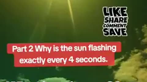 Why Is The Sun Flashing Exactly Every 4 Seconds?