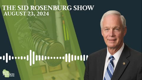 Sen. Johnson on The Sid Rosenburg Show 8.23.24