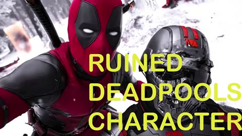 DEADPOOL 3 RUINED DEADPOOLS CHARACTER