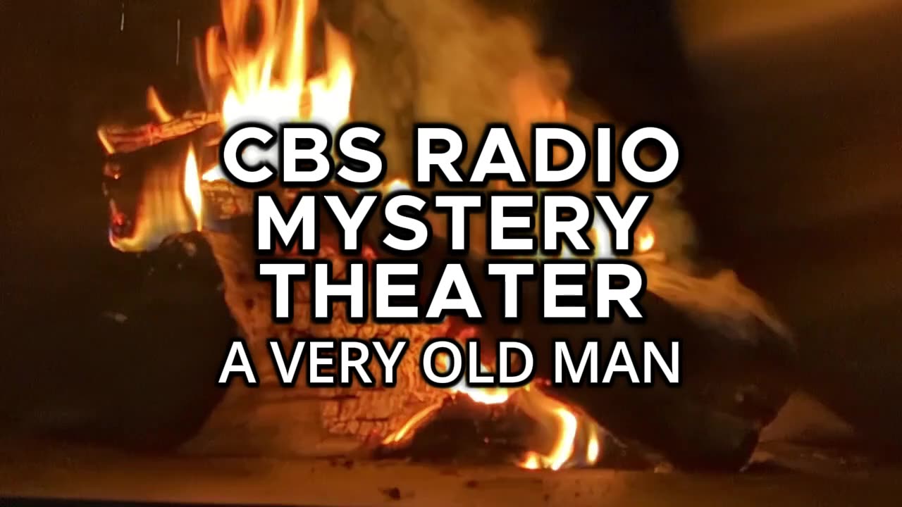 Fireside Mysteries - CBS Radio Mystery Theater (A Very Old Man)